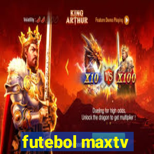 futebol maxtv